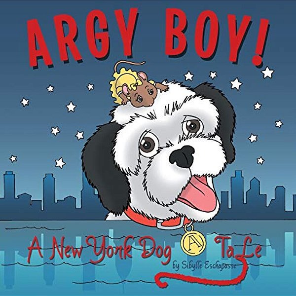 Argy Boy!: A New York Dog Tale-..