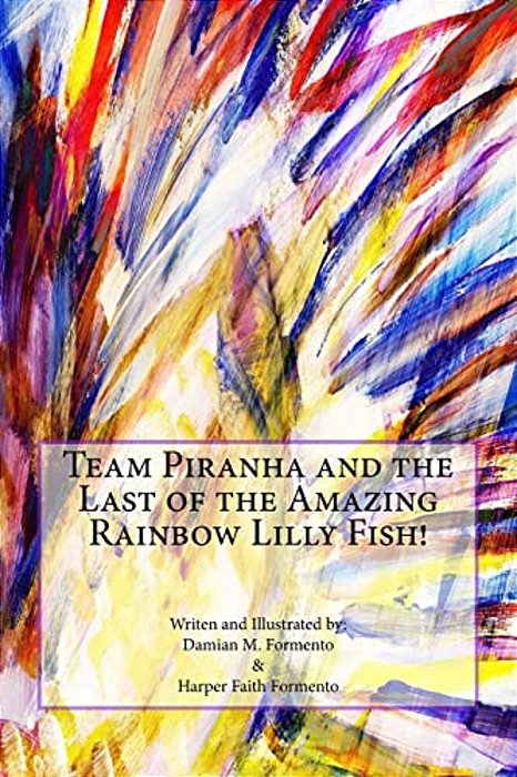 Team Piranha And The Last Of The Amazing Rainbow Lilly Fish!-..