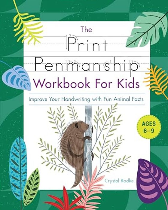 The Print Penmanship Workbook For Kids: Improve Your Handwriting With Fun Animal Facts-..