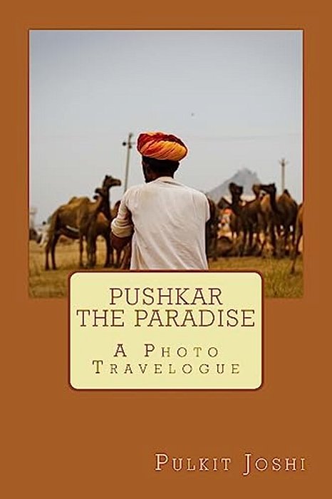Pushkar - The Paradise: A Photo Travelogue-..