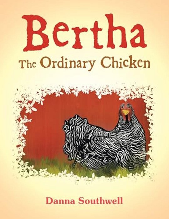Bertha The Ordinary Chicken-..