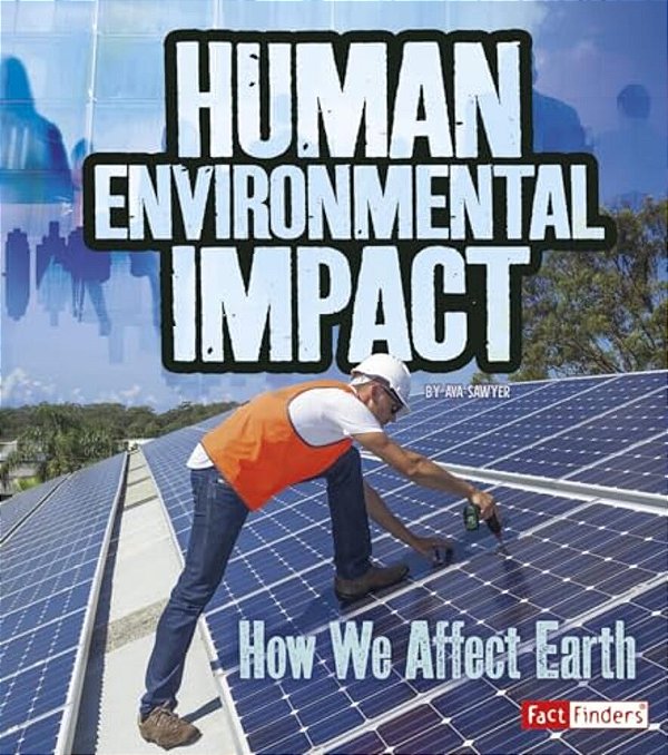 Human Environmental Impact: How We Affect Earth-..