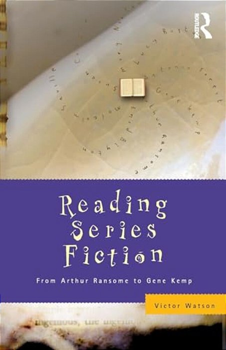 Reading Series Fiction: From Arthur Ransome To Gene Kemp-..