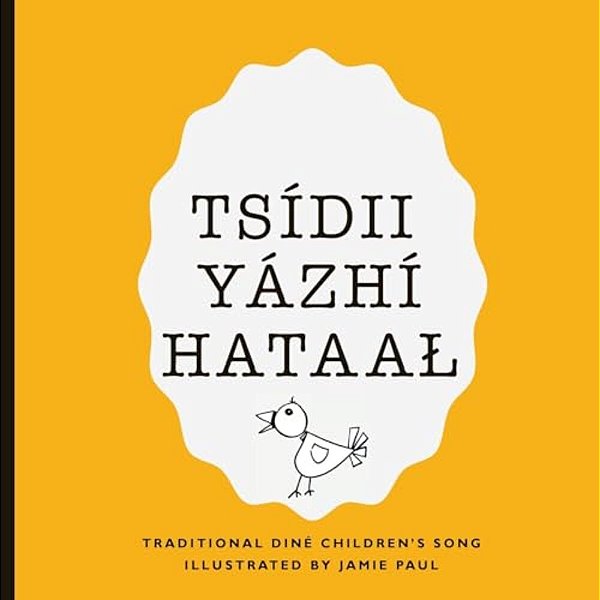 Tsidii Yazhi Hataal: A Traditional Diné Children's Song-..
