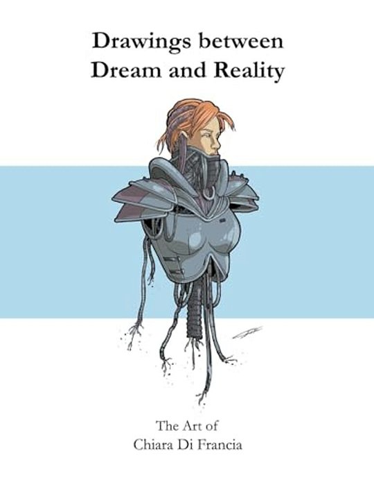 Drawings Between Dream And Reality: The Art Of Chiara Di Francia-..