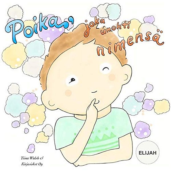 Poika, Joka Unohti Nimensä Elijah-..