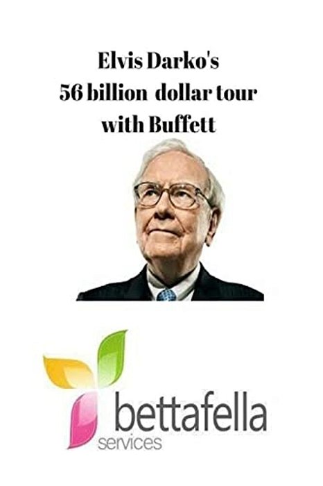 Elvis Darko's 56 Billion Dollar Tour With Warren Buffett: Bettafella-..