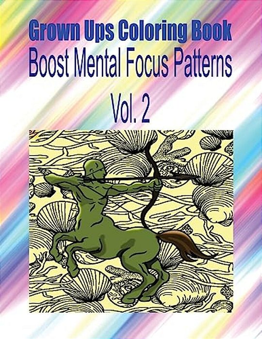 Grown Ups Coloring Book Boost Mental Focus Patterns Vol. 2 Mandalas-..