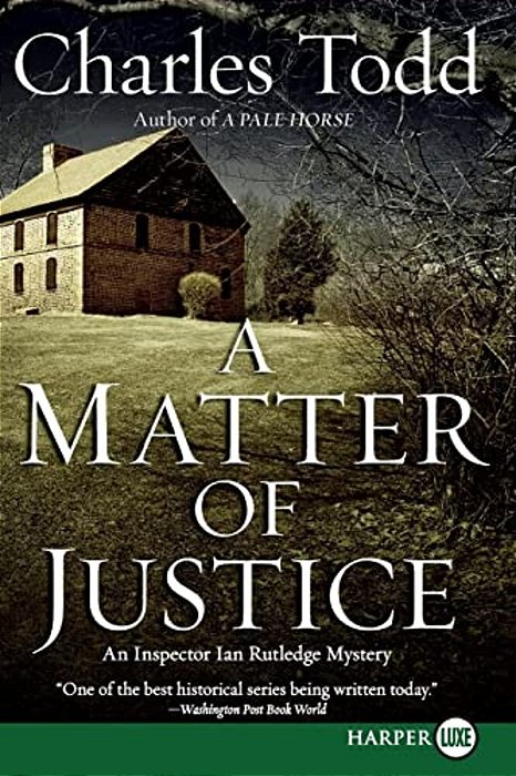 A Matter Of Justice: An Inspector Ian Rutledge Mystery-..