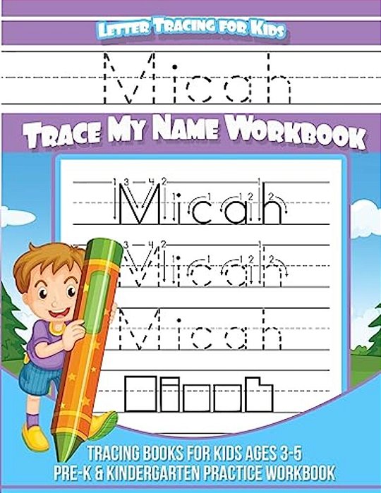 Micah Letter Tracing For Kids Trace My Name Workbook: Tracing Books For Kids Ages 3 - 5 Pre-k & Kindergarten Practice Workbook-..