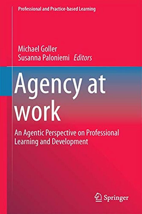 Agency At Work: An Agentic Perspective On Professional Learning And Development-..