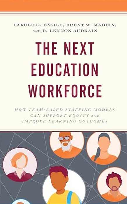 Next Education Workforce: How Team-Based Staffing Models Can Support Equity And Improve Learning Outcomes-..