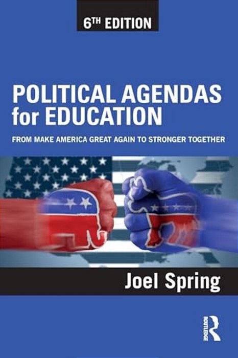 Political Agendas For Education: From Make America Great Again To Stronger Together-..