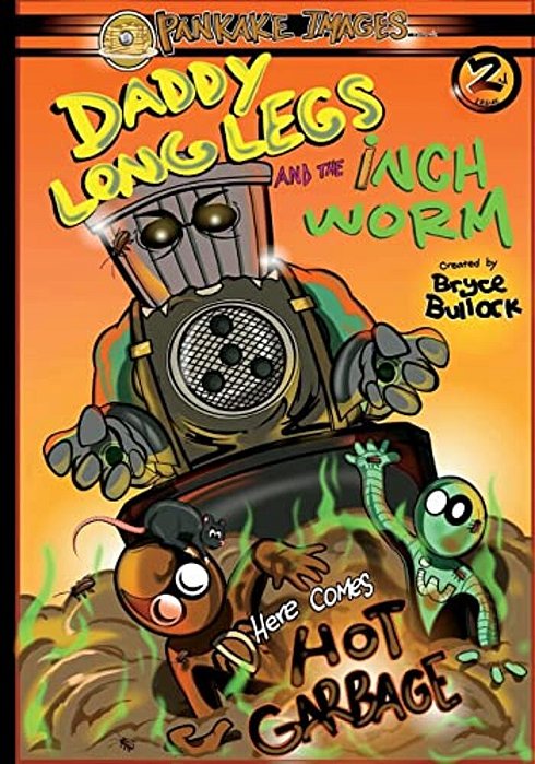 Daddy Long Legs And The Inchworm Issue #2: Here Comes Hot Garbage!-..