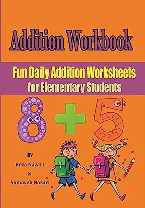 Addition Workbook: Fun Daily Addition Worksheets For Elementary Students-..