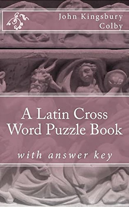 A Latin Cross Word Puzzle Book-..
