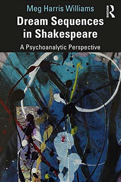 Dream Sequences In Shakespeare: A Psychoanalytic Perspective-..