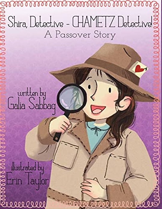 Shira Detective- Chametz Detective!: A Passover Story-..