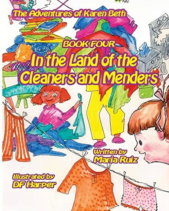 The Adventures Of Karen Beth Book Four In The Land Of The Cleaners And Menders-..
