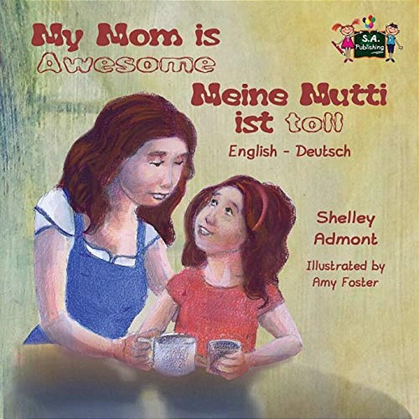 My Mom Is Awesome Meine Mutti Ist Toll: English German Bilingual Edition-..