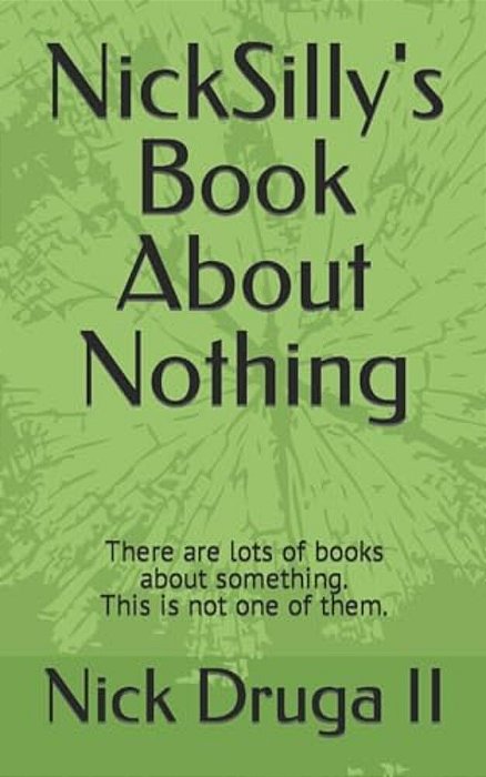 Nicksilly's Book About Nothing-..