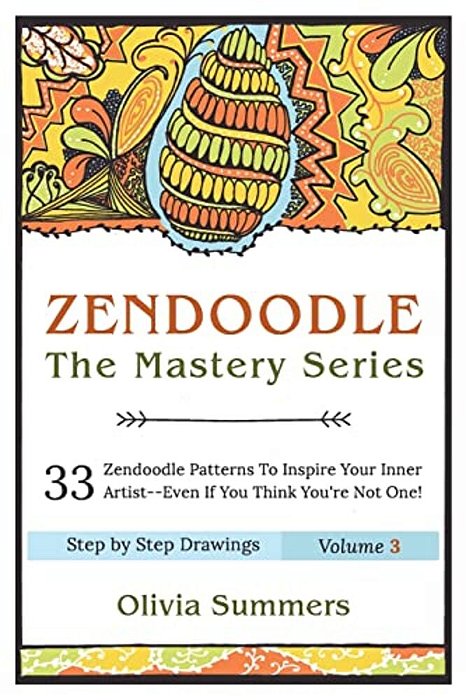 Zendoodle: 33 Zendoodle Patterns To Inspire Your Inner Artist--even If You Think You'Re Not One-..