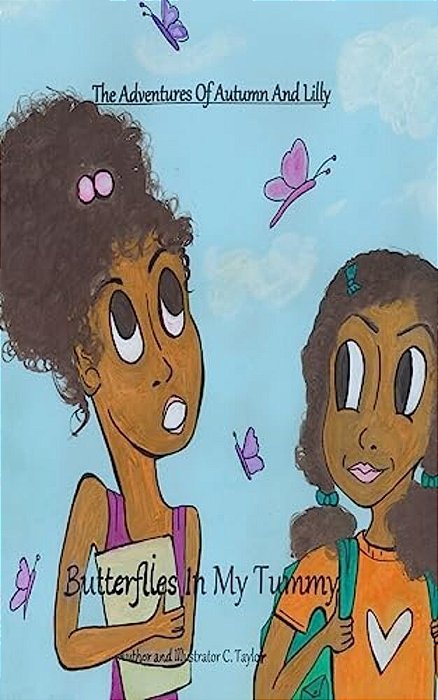 The Adventures Of Autumn And Lilly: Butterflies In My Tummy-..