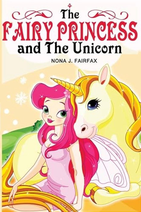 The Fairy Princess And The Unicorn Book 1-..