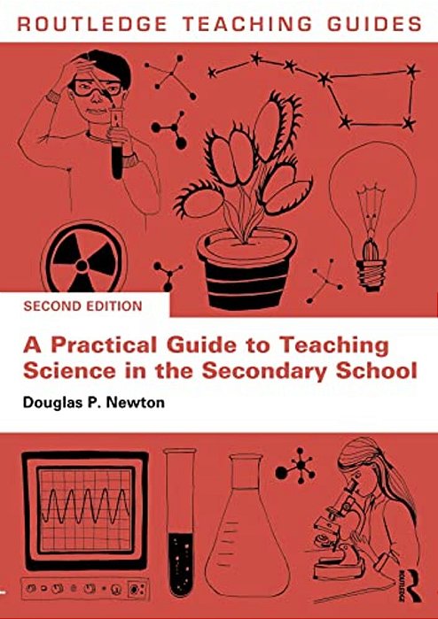 A Practical Guide To Teaching Science In The Secondary School-..