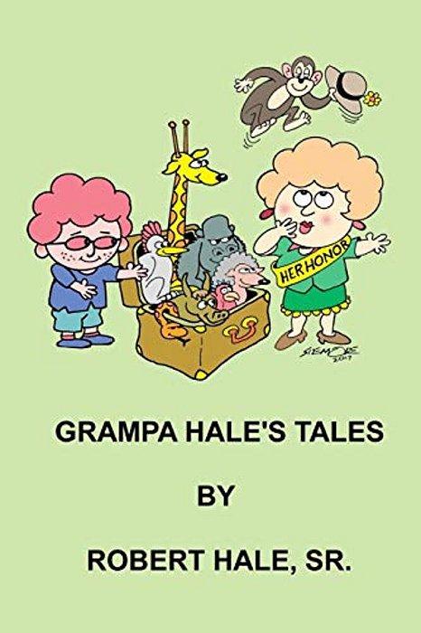 Grampa Hale's Tales: A Collection Of Stories For Children-..