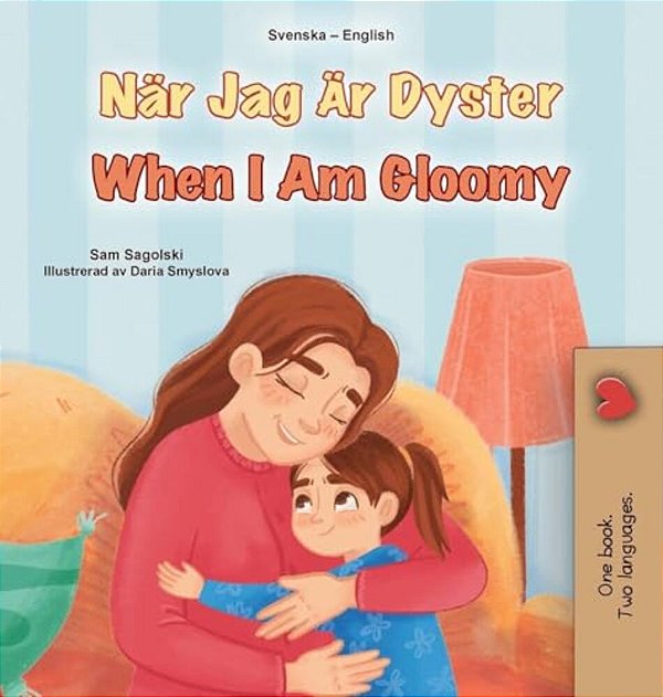 When I Am Gloomy (Swedish English Bilingual Children's Book)-..