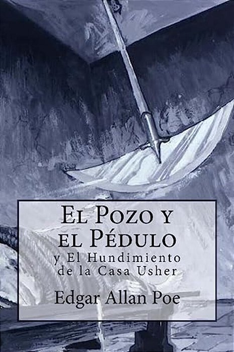 El Pozo Y El Péndulo Y El Hundimiento De La Casa Usher-..