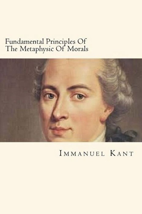 Fundamental Principles Of The Metaphysic Of Morals-..