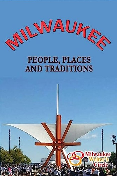 Milwaukee: People Places And Traditions-..
