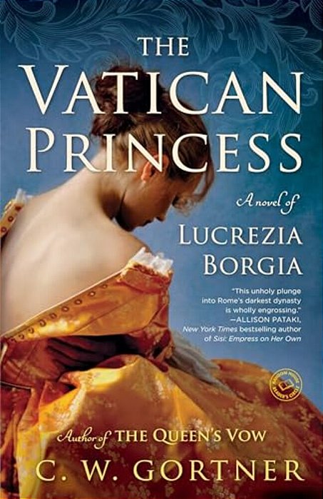 The Vatican Princess: A Novel Of Lucrezia Borgia-..