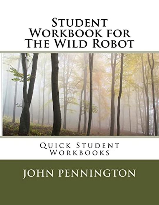 Student Workbook For The Wild Robot: Quick Student Workbooks-..