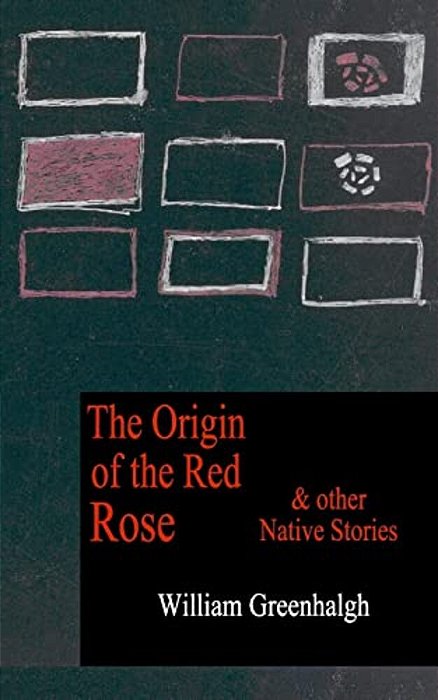 The Origin Of The Red Rose And Other Native Stories-..