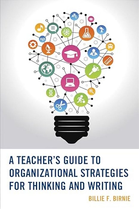 Teacher's Guide To Organizational Strategies For Thinking And Writing-..