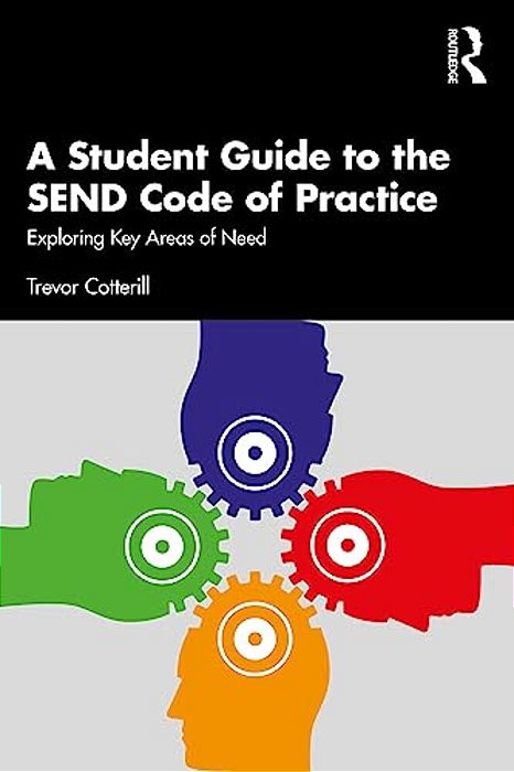A Student Guide To The Send Code Of Practice: Exploring Key Areas Of Need-..
