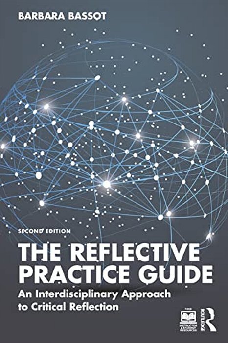 The Reflective Practice Guide: An Interdisciplinary Approach To Critical Reflection-..