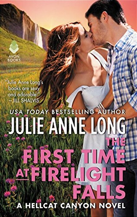 The First Time At Firelight Falls: A Hellcat Canyon Novel-..