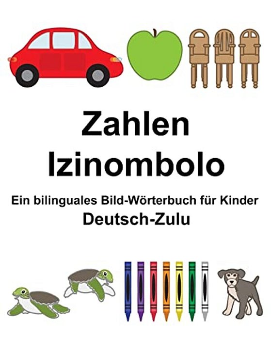 Deutsch-Zulu Zahlen/Izinombolo Ein Bilinguales Bild-Wörterbuch Für Kinder-..