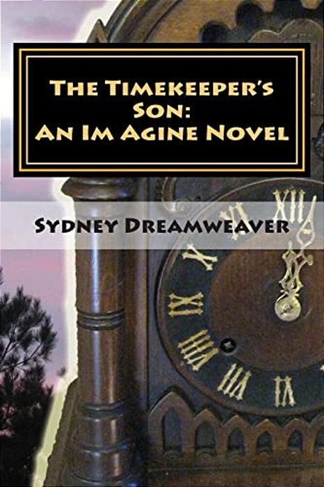 The Timekeeper's Son: An Im Agine Novel-..