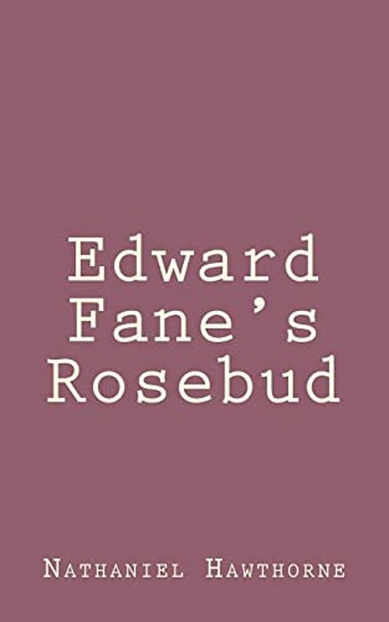 Edward Fane's Rosebud-..
