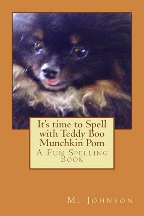 It's Time To Spell With Teddy Boo Munchkin Pom: A Fun Spelling Book-..