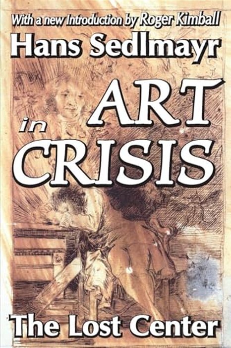 Art In Crisis: The Lost Center-..