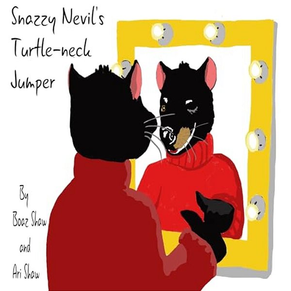 Snazzy Nevil's Turtle-Neck Jumper: Join Our New Friend Snazzy The Tasmanian Devil As He Searches Around The World For His Favourite Turtle-Neck Jumper-..