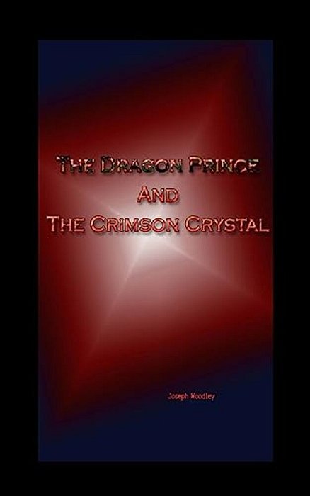 The Dragon Prince And The Crimson Crystal-..