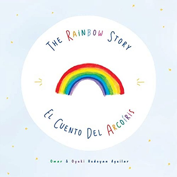 The Rainbow Story: El Cuento Del Arcoiris-..