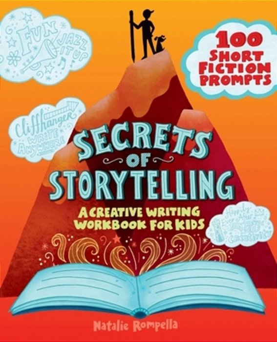 Secrets Of Storytelling: A Creative Writing Workbook For Kids-..
